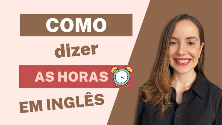 Como dizer as horas em inglês