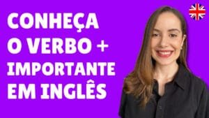O Verbo To Be em Inglês Tudo o que Você Precisa Saber